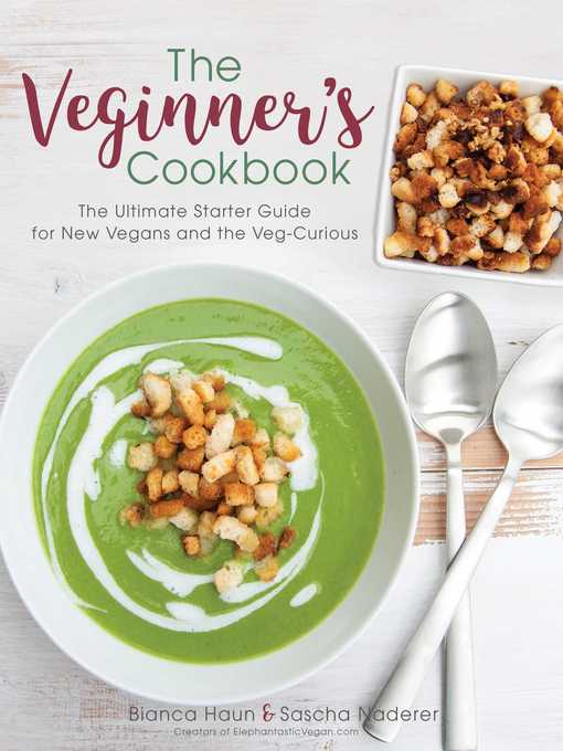 Title details for The Veginner's Cookbook by Bianca Haun - Available